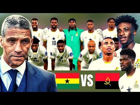 Ghana Vs Angola Chris Hughton Possible Black Stars Starting XI