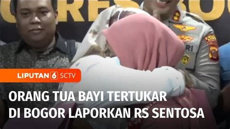 Orang Tua Bayi Tertukar Di Bogor Melaporkan Rs Sentosa Atas Uu