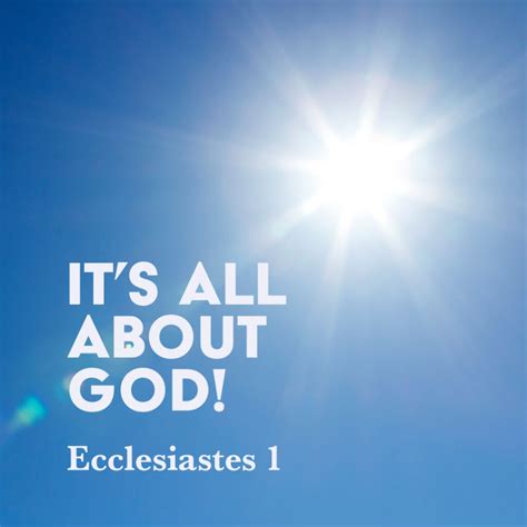 Ecclesiastes 1 Its All About God God Centered Life