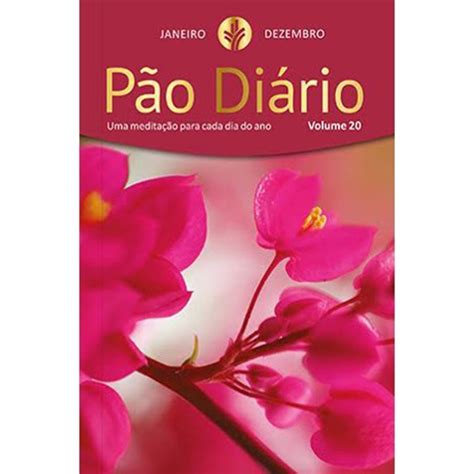 Pão Diário 2017 Uma Meditação Para Cada Dia Do Ano Vol 20 Feminino