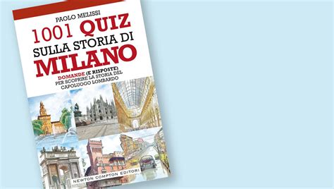 Quiz Sulla Storia Di Milano Passeggiate Dautore