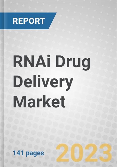 RNAi Drug Delivery: Technologies and Global Markets