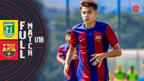 FULL MATCH UE Cornellá vs FC Barcelona Juvenil B U18 2023 YouTube