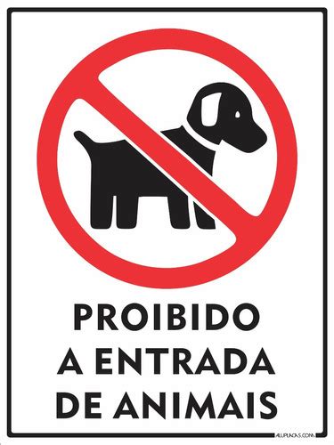 Placa Proibido A Entrada De Animais X Cm Em Alum Nio Parcelamento