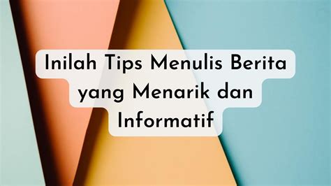 Inilah Tips Menulis Berita Yang Menarik Dan Informatif