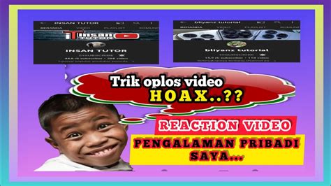 Trik Oplos Video Insan Tutor Dan Bliyanz Tutorial Hoax Ini