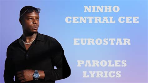 Ninho Ft Central Cee Eurostar Paroleslyrics Youtube