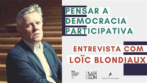 Entrevista Loïc Blondiaux Pensar a democracia participativa YouTube