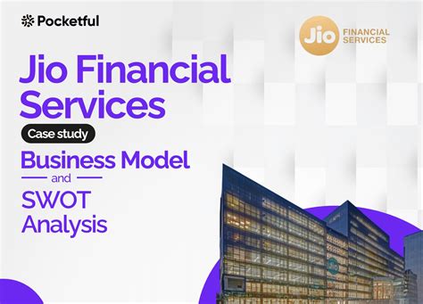 Jio Financial Services Business Model And Swot Analysis Pocketful