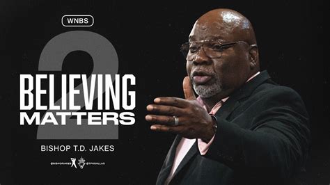 Believing Matters II Bishop T D Jakes YouTube