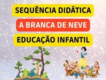 SEQUÊNCIA DIDÁTICA SEMANAL SOBRE A BRANCA DE NEVE E OS SETE ANÕES DO