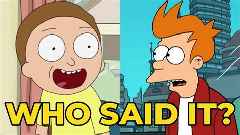 Futurama Or Rick And Morty Quiz Who Said It Fry Or Morty