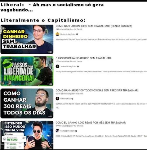 Liberal Ah mas socialismo só gera vagabundo GANHAR I DINHEIRO