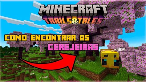 Como Encontrar O Novo Bioma Do Minecraft 1 20 Cerejeiras Youtube