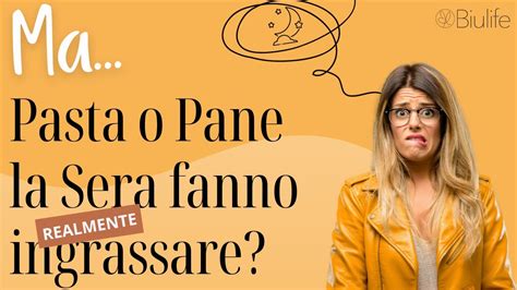 Pane O Pasta La Sera Fanno Realmente Ingrassare Youtube