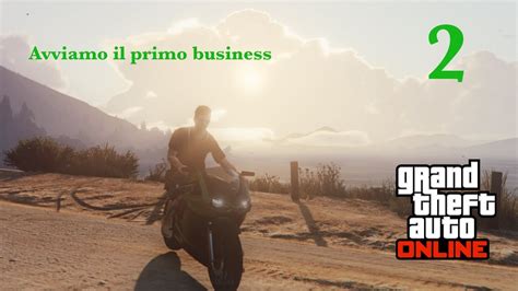 Avviamo Il Primo Business GTA 5 Online Ep 2 YouTube