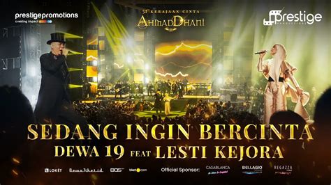 Sedang Ingin Bercinta Dewa Feat Lesti Kejora Konser Tahun