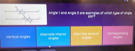 1ª Angle 1 and Angle 5 are examples of which type of angle pair ...