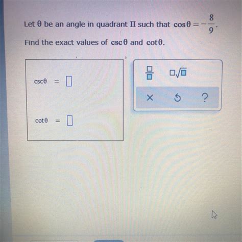 Let O Be An Angle In Quadrant II Such That Cos0 8 9Find The Exact