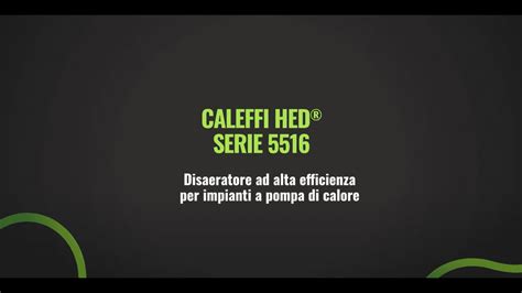 Il Nuovo Disaeratore Ad Alta Efficienza Caleffi Hed Youtube