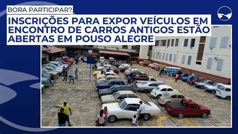 Inscrições Para Expor Veículos Em Encontro De Carros Antigos Estão