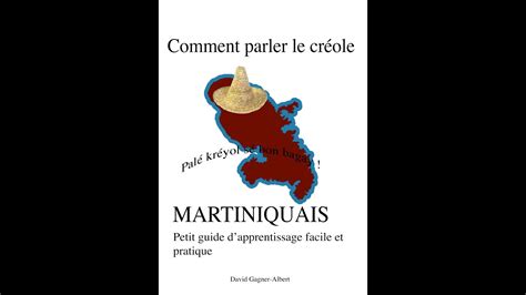 Comment Parler Le Cr Ole Martiniquais Livre Num Rique Youtube