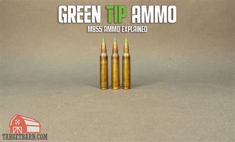 Green Tip Ammo The Broad Side