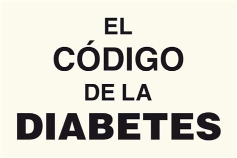 El código de la Diabetes Prevenir y revertir la diabetes tipo 2 de