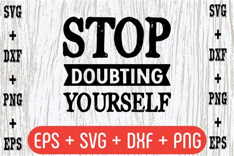 Stop Doubting Yourself Graphic By Svgbundle Creative Fabrica