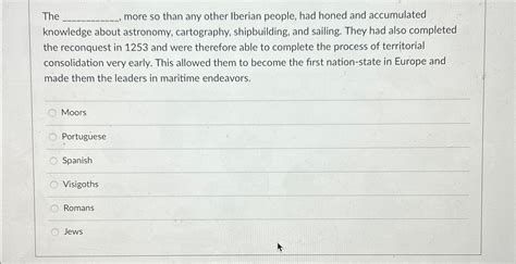 Solved The more so than any other Iberian people, had honed | Chegg.com