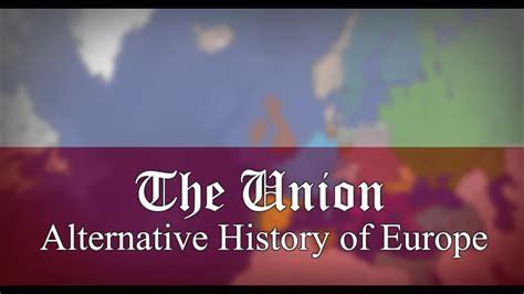 Alternative History Of Europe The Union Youtube