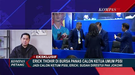 EKSKLUSIF Menteri BUMN Erick Thohir Calonkan Diri Jadi Ketum PSSI