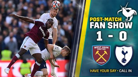 West Ham Vs Tottenham • Premier League Post Match Fan Show Youtube