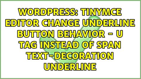 TinyMCE Editor Change Underline Button Behavior U Tag Instead Of Span