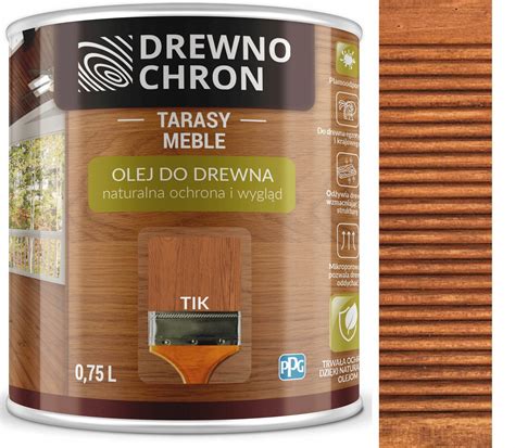 DREWNOCHRON OLEJ DO DREWNA TARASÓW MEBLI 0 75L TIK TEK TEAK 36 29 zł