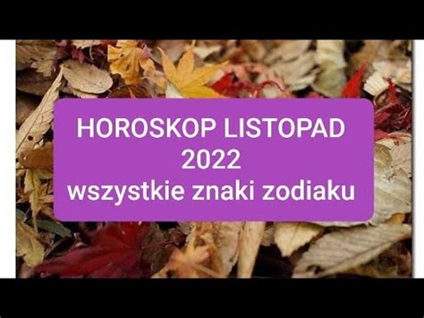 Listopad Horoskop Wszystkie Znaki Zodiaku Youtube