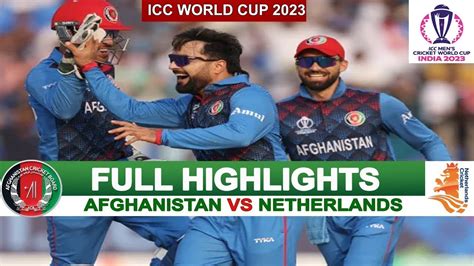 Netherlands Vs Afghanistan 34th Match FULL HIGHLIGHTS WC 2023 AFG