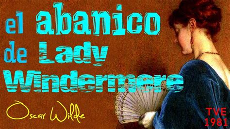 El Abanico De Lady Windermere Teatro Estudio 1 TVE YouTube