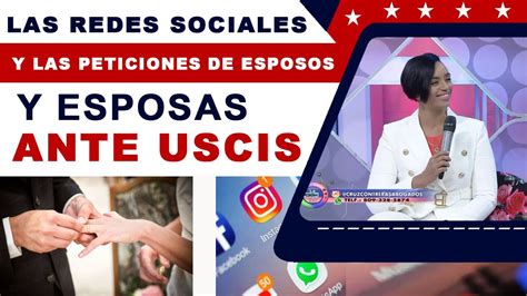 Las Redes Sociales Y Las Peticiones De Esposos Y Esposas Ante Uscis