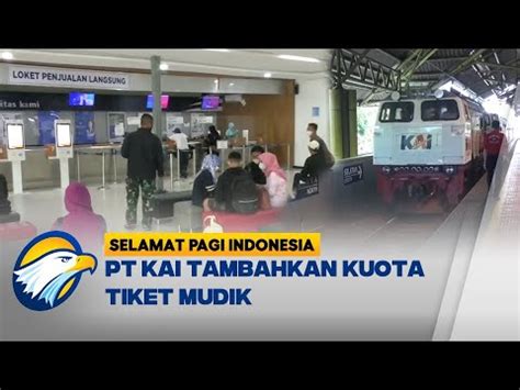 Ribu Tiket Tambahan Disiapkan Pt Kai Jelang Arus Mudik Youtube