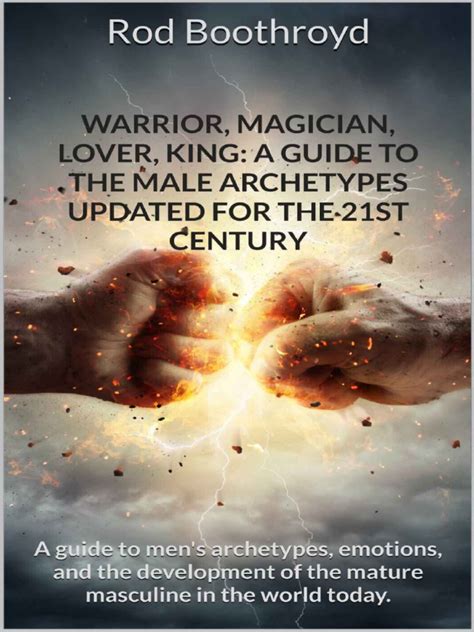 Warrior Magician Lover King A Guide To The Male Archetypes Updated For ...