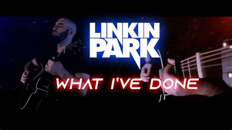 Linkin Park What Ive Done Acoustic Guitar Vocal Cover Youtube