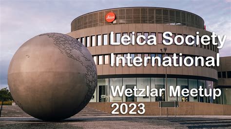 Leica Society International Wetzlar Meetup Youtube