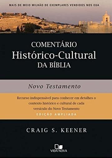 Comentário Histórico Cultural Da Bíblia Pdf Grátis - Livro Comentário Histórico-Cultural da Bíblia: Novo Testamento | Nova