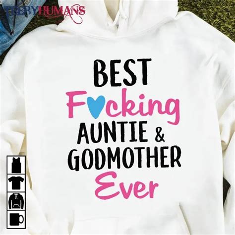 Best Fucking Auntie And Godmother Ever Classic Tee Unisex Sweatshirt