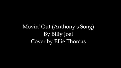 Movin Out Anthony S Song By Billy Joel Ellie Thomas Cover Youtube