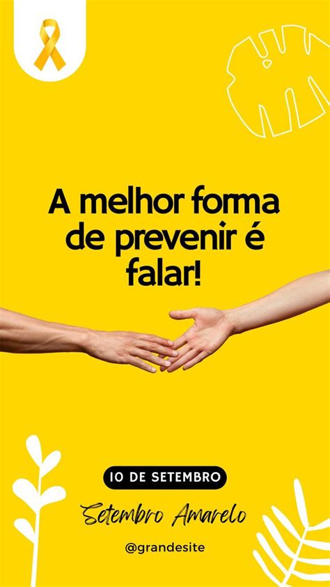 Stories Setembro Amarelo A Melhor Forma De Prevenir Falar Amarelo E