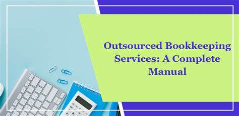 Outsourced Bookkeeping Services A Complete Manual