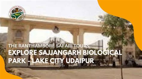 Explore Sajjangarh Biological Park Lake City Udaipur