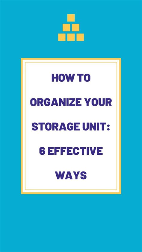 How To Organize Your Storage Unit Effective Ways An Immersive Guide